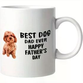 Best Dog Dad Ever Happy Father'S Day Dog Mug Funny Coffee Mug Novelty Tea Cup Ceramic 11 Ounce Father'S Day