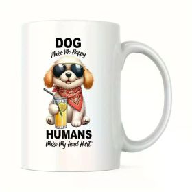 Dog Make Me Happy 11 OZ Funny Ceramics Coffee Mug with Handle, Novelty Gift for Dad Mom Brother Sister, Classic