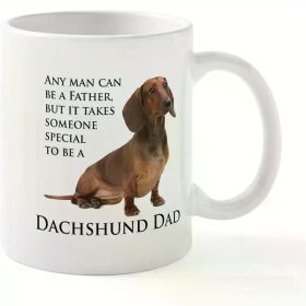 11oz Dachshund Dad Ceramic Coffee Mug - Funny & Heartwarming Gift for Dog Lovers,